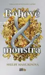 Bohové a monstra - Shelby Mahurinová