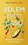 Jídlem proti času - Ian K. Smith