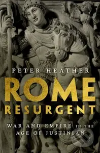 Rome Resurgent (War and Empire in the Age of Justinian) - kniha z kategorie Historie