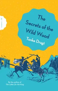The Secrets of the Wild Wood - Tonke Dragtová