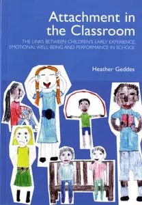 Attachment in the Classroom - Heather Geddes