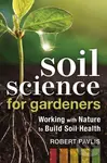 Soil Science for Gardeners (Working with Nature to Build Soil Health) - kniha z kategorie Přírodní vědy a technika