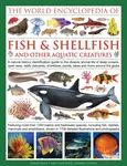 World Encyclopedia Of Fish & Shellfish And Other Aquatic Creatures - Daniel Gilpin, Mary-Jane Beer, Derek Hall