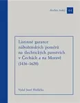 Listinné garance náboženských poměrů na šlechtických panstvích (1436 - 1620) - Josef Hrdlička