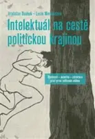 Intelektuál na cestě politickou krajinou - Vratislav Doubek, Lucie Merhautová
