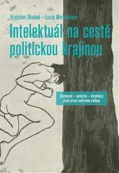 Intelektuál na cestě politickou krajinou - Vratislav Doubek, Lucie Merhautová