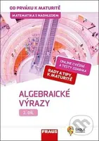 Matematika s nadhledem od prváku k maturitě 2 - Algebraické výrazy - kniha z kategorie Střední školy