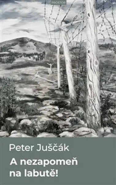 A nezapomeň na labutě! - Peter Juščák