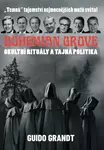 BOHEMIAN GROVE - Okultní rituály a tajná politika - Guido Grandt