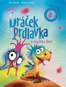 Dráček Prdlavka a slepička Škyt - Pozor! Škyt a prrrd... - Kai Lüftner