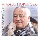 Miroslav Horníček v Šemanovicích (CD)