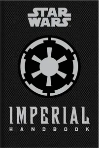Star Wars - The Imperial Handbook - A Commander's Guide - Daniel Wallace