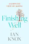 Finishing Well - Ian Knox
