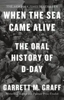 When the Sea Came Alive - Garrett M. Graff