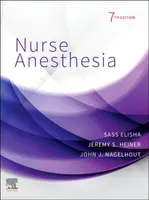 Nurse Anesthesia - Sass  Elisha, John J.  Nagelhout, Jeremy S., EdD, CRNA, FAANA  Heiner