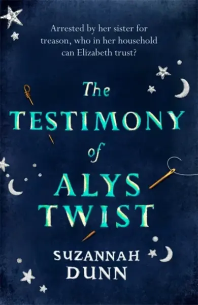 The Testimony of Alys Twist - Dunn Suzannah
