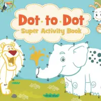 Dot to Dot Super Activity Book