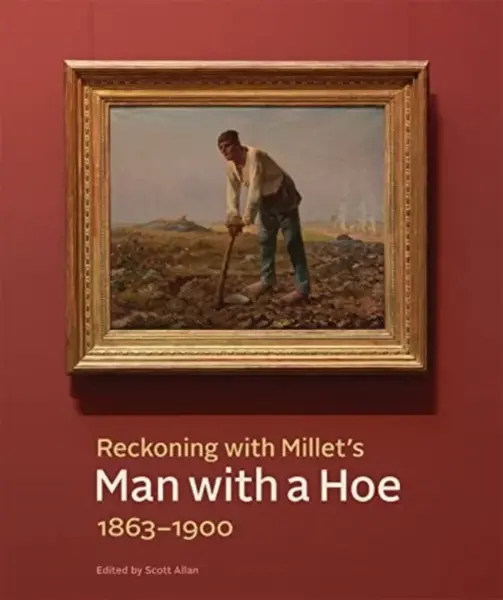 Reckoning with Millet's "Man with a Hoe," 1863â€“1900