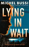 Lying in Wait - Michel Bussi