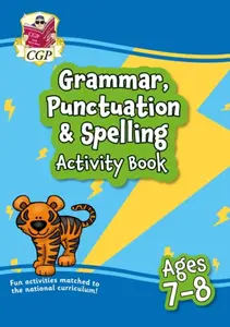 Grammar, Punctuation & Spelling Activity Book for Ages 7-8 (Year 3) - CGP Books