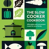 The Slow Cooker Cookbook - Ryland Peters & Small