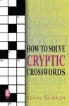How to Solve Cryptic Crosswords - Kevin Skinner