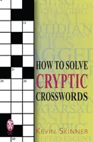 How to Solve Cryptic Crosswords - Kevin Skinner