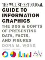 The Wall Street Journal Guide to Information Graphics - Dona M. Wong