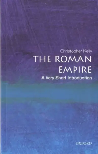 The Roman Empire - Christopher Kelly