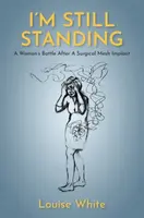 Iâ€™m still standing - Louise White