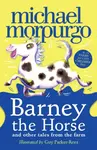 Barney the Horse and Other Tales from the Farm - Michael Morpurgo