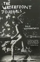 The Waterfront Journals - David Wojnarowicz