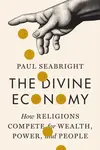 The Divine Economy - Paul Seabright