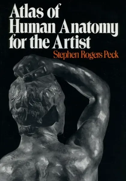 Atlas of Human Anatomy for the Artist - Stephen Rogers Peck