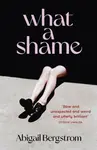 What a Shame - Abigail Bergstrom