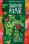 The Gowkaran Tree in the Middle of Our Kitchen - Shokoofeh Azar