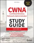 CWNA Certified Wireless Network Administrator Study Guide - David A. Westcott, David D.  Coleman