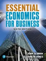 Essential Economics for Business - John Sloman, Elizabeth Jones