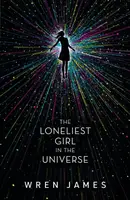 The Loneliest Girl in the Universe - Wren James