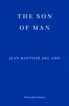 The Son of Man - Jean-Baptiste Del Amo