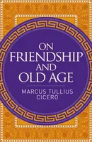 On Friendship and Old Age - Marcus Cicero