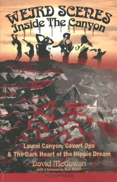 Weird Scenes Inside the Canyon - David McGowan
