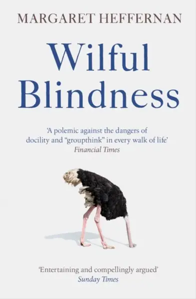 Wilful Blindness - Margaret Heffernan