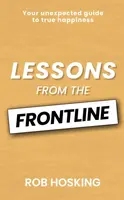 LESSONS FROM THE FRONTLINE - Rob Hosking