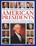 The Illustrated Encyclopedia of American Presidents - Jon Roper
