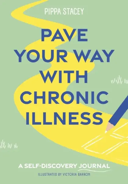 Pave Your Way with Chronic Illness - Pippa Stacey