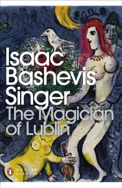 The Magician of Lublin - Isaac Bashevis Singer