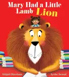 Mary Had a Little Lion (PB) - Abigail Harrison