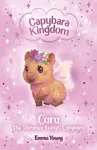 Capybara Kingdom: Cara the Shimmer Wings Capybara - Emma Young