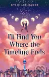 I'll Find You Where the Timeline Ends (a cosy YA timeslip romance with a gorgeous Korean setting)